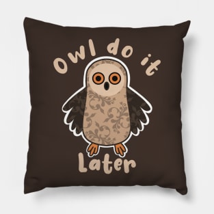 Owl Do It Later Pun Pillow