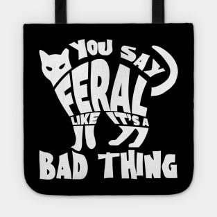 You Say Feral Tote