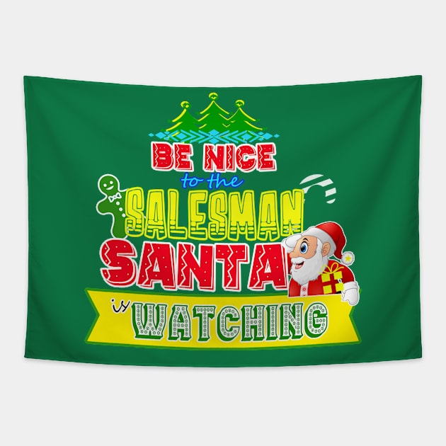 Be nice to the Salesman Santa is watching gift idea Tapestry by werdanepo