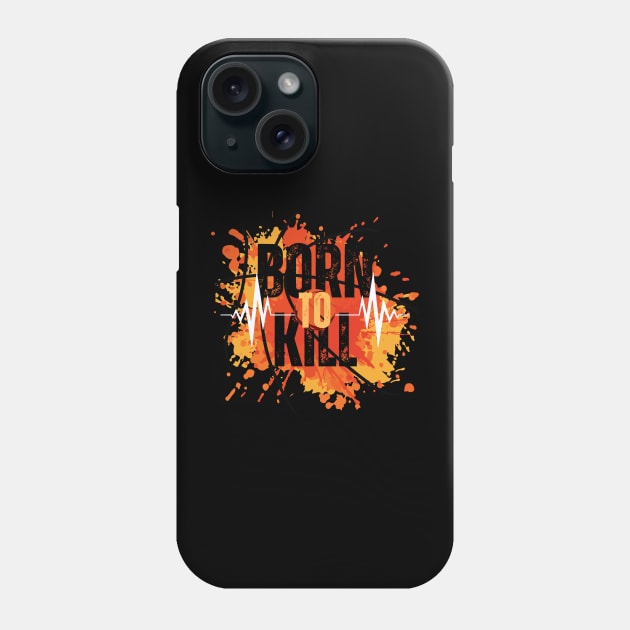 Born to kill Phone Case by Jackystore