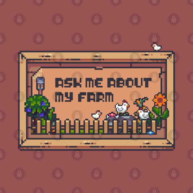 Ask me About my Farm Creative Gaming Sandbox Farming Pixel Art by RetroGeek