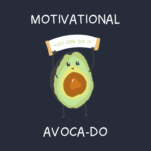 Motivational Avocado by Tilly-Scribbles