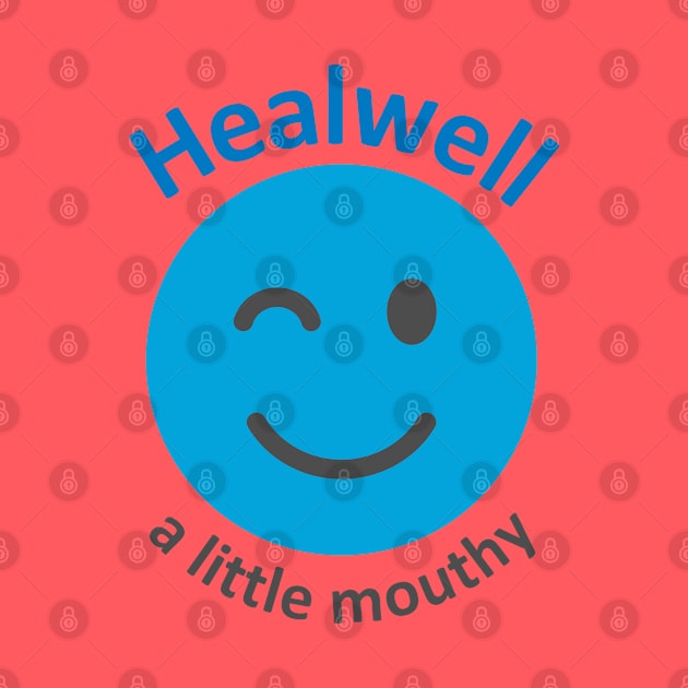 Healwell: a little mouthy by Healwell