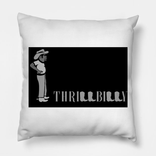 Thrillbilly Pillow by salesgod