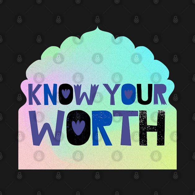 Know your worth by blckpage