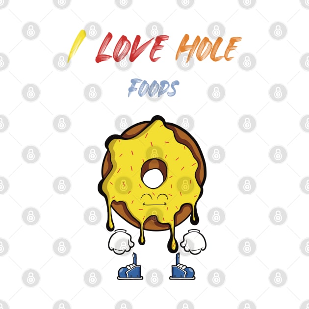 I Love Hole Foods by Art by Nabes