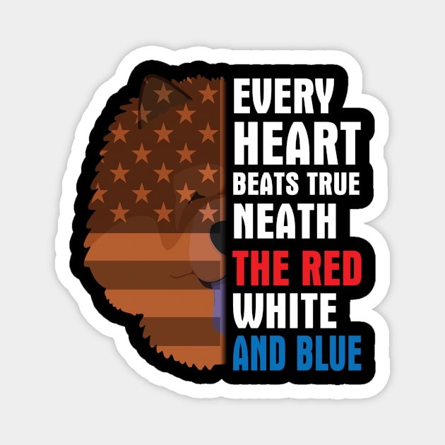 Chow Chow Every Heart Beats True Neath The Red White And Blue Happy Independence July 4th Day Dogs Magnet by Cowan79