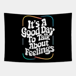 It's A Good Day To Talk about Feelings. Funny Tapestry