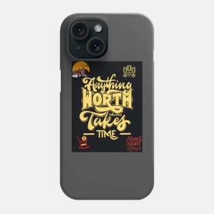 KEEP AT IT YOU'LL GET THERE Phone Case