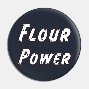 Flour Power Pin