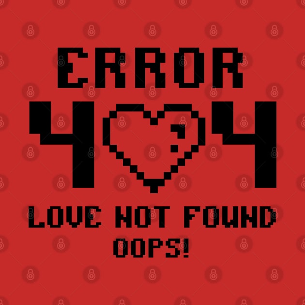 Error 404 Love Not Found Oops! Anti Valentines Club Love Sucks by Pop Cult Store