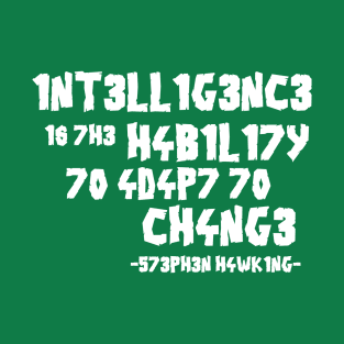 Intelligence is adaptation T-Shirt