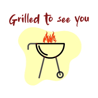 Grilled to See You Design for the Master of the Backyard BBQ T-Shirt