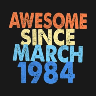 Awesome Since March 1984 T-Shirt