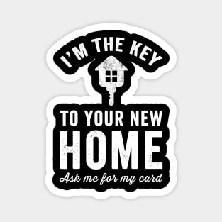 I'm the key to your new home Magnet