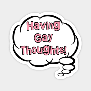 Gay Thoughts Magnet