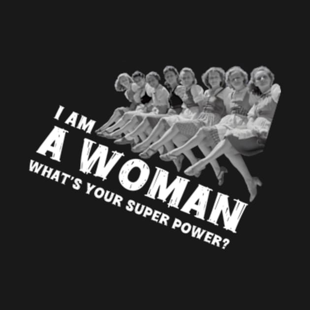 Women In Power - I Am A Woman. What's Your Super Power? by poppoplover