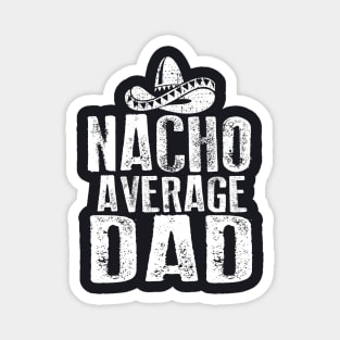 Nacho Average Dad Vintage Magnet