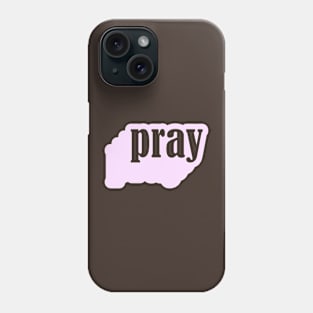 Pray 2 Phone Case