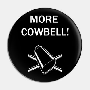 More Cowbell Pin