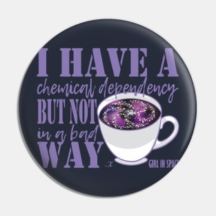 Girl in Space Coffee Dependency Pin