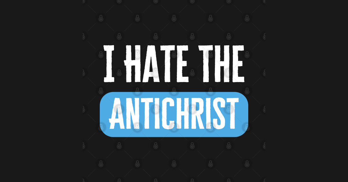 IThe Antichrist IThe Antichrist T Shirt TeePublic