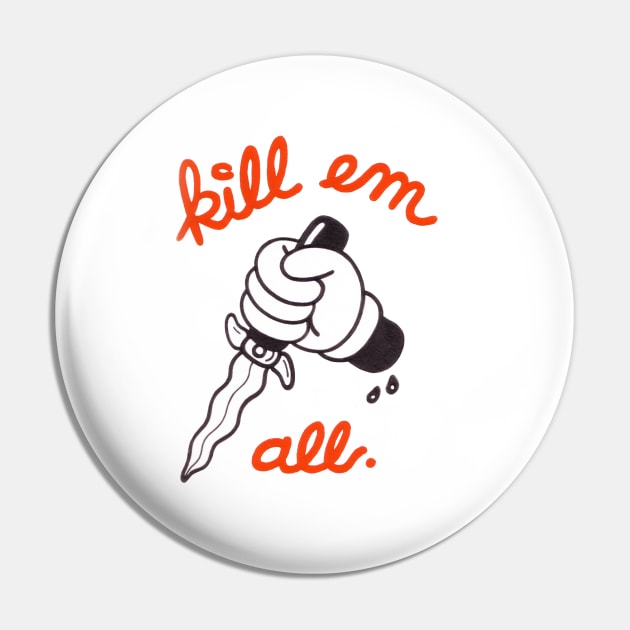 Kill'em All Medium Print Pin by Peter Ricq