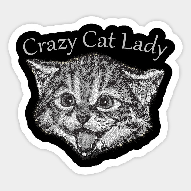 Crazy Cat Lady Gifts Cat Gifts For Women Cat Gifts For Women Sticker Teepublic Uk
