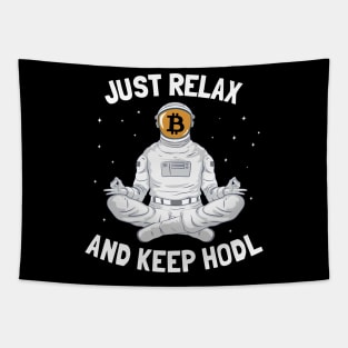 Just Relax and Keep Hodl Funny Bitcoin Gift BTC Tapestry