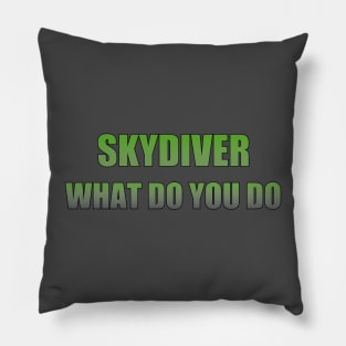 Skydiver what do you do Pillow