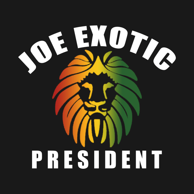 JOE EXOTIC FOR PRESIDENT 2020 Reggae Colors by Scarebaby