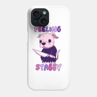 Feeling stabby Phone Case