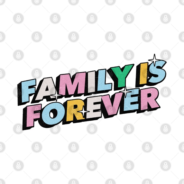 Family is forever - Positive Vibes Motivation Quote by Tanguy44