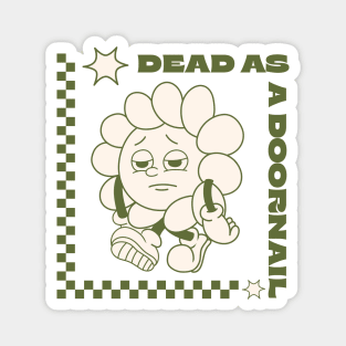 Nostalgic Mortality: Dead as a Doornail Retro Revival Magnet