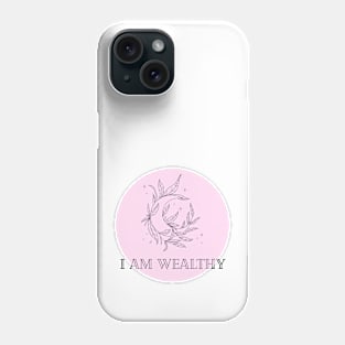 Affirmation Collection - I Am Wealthy (Pink) Phone Case