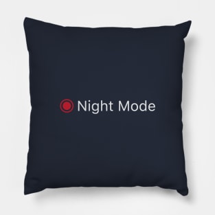 NIGHT MODE Pillow