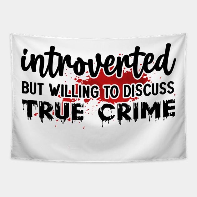 introverted but willing to discuss true crime Tapestry by FUNNY LIFE