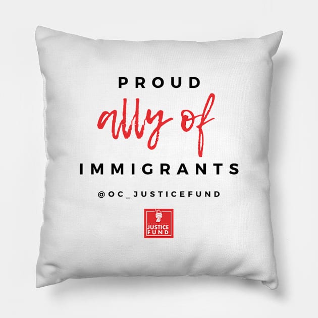 Proud Ally of Immigrants Pillow by OCJF