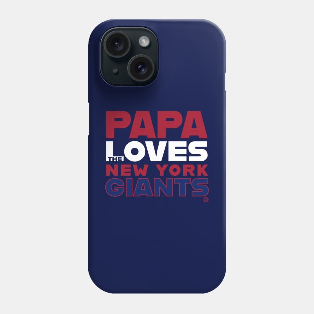 Papa Loves the New York Giants Phone Case by Goin Ape Studios