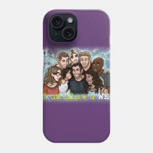 Sense8 I am also a WE Phone Case