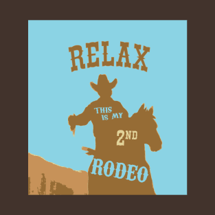 Relax, This is my second rodeo T-Shirt