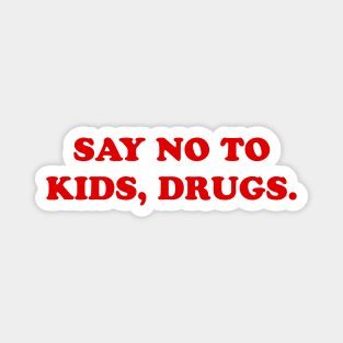 Say no to kids Magnet
