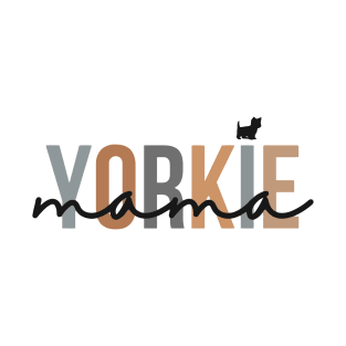 Yorkie Mama Yorkshire Terrier Mom Dog T-Shirt