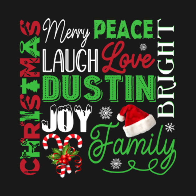 Disover Christmas Peace Laugh Love DUSTIN Family Name - Family Reunion Ideas - T-Shirt