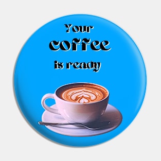 Your coffee is ready and it comes with cream - black text Pin