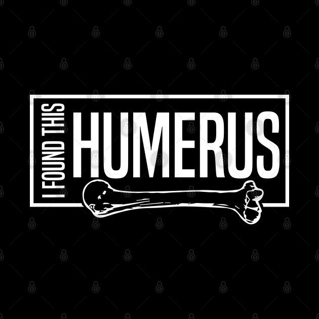 I Found This Humerus by pako-valor