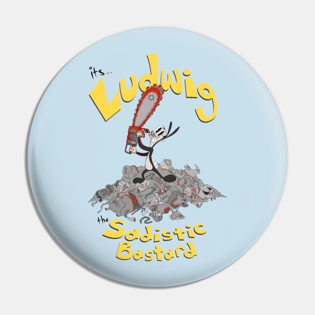 Ludwig the Sadistic Bastard Pin by cReal