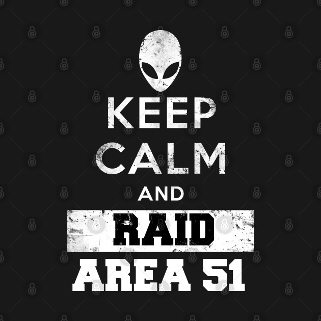 Disover KEEP CALM AND RAID AREA51 - Area 51 Raid - T-Shirt