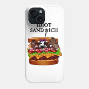 Idiot sandwich Phone Case