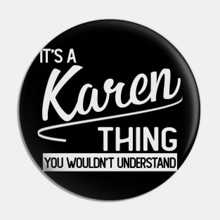 IT'S A KAREN THING Pin